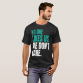 T-shirt No One Likes Us We Don't Care Philly Motivational  (Devant entier)