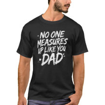 No One Measures Up Like You, Dad - Measuring Up