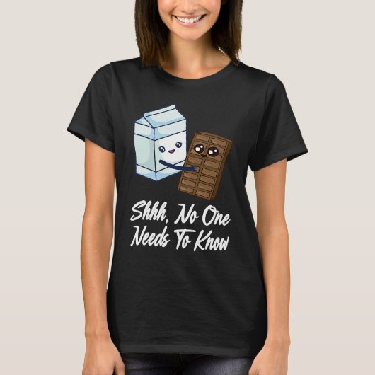 T-shirt No One Needs To Know  Chocolate Milk Food  Graphic (Devant)