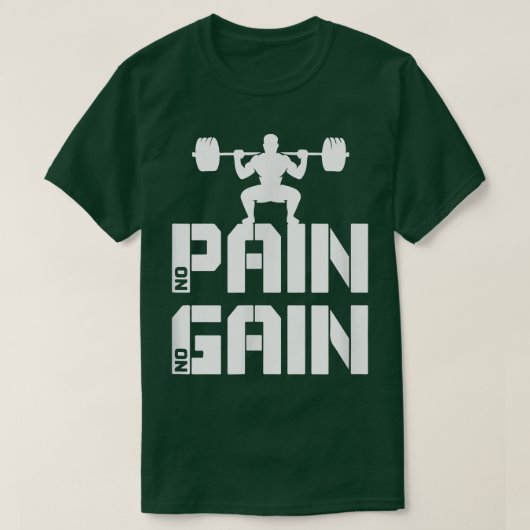 T-shirt No Pain No Gain Squat Gym Motivation for Leg Day G (Design devant)