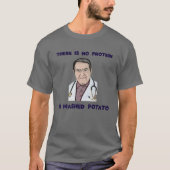 T-shirt NO Protein In Mashed Potato Now Dr Diet Life Docto (Devant)