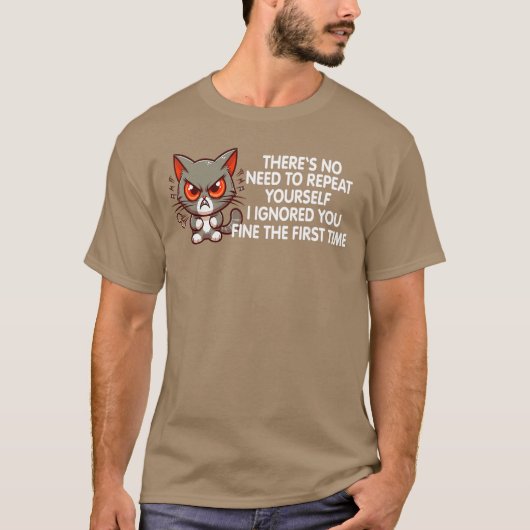 T-shirt No Repeat Yours I Ignored You Funny Cat Saying Wom (Devant)