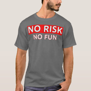T-shirt No Risiko, No Fun Motivation Power Vie Ambiti