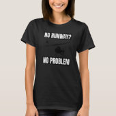 T-shirt No Runway No Problem  Helicopter Pilot Aviation Pu (Devant)