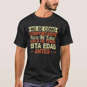 T-shirt No Sé Cómo Comportarme Para Mi Edad Divertido Niño