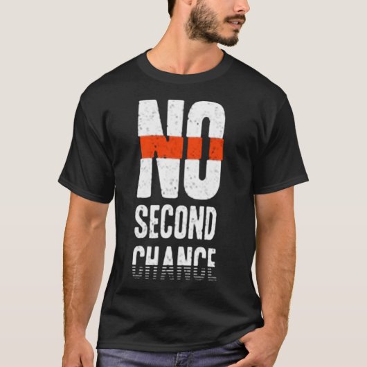T-shirt No second chance (Devant)