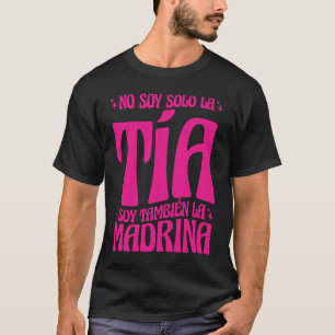 T-shirt No Soy Solo La Tia Soy La Madrina