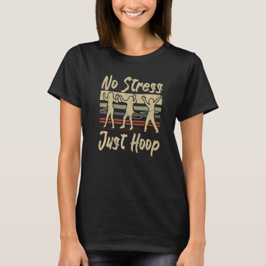 T-shirt No Stress Just Hoop Hula Hoop Dancing Hula Hoop Lo (Devant)