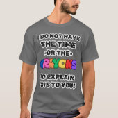 T-shirt No Time and no Crayons Funny Sayings Men's Comedy (Devant)