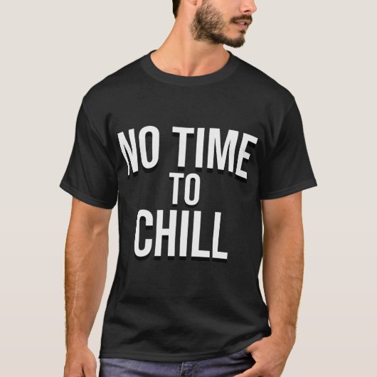 T-shirt no time to chill (Devant)