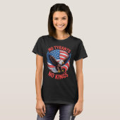 T-shirt No Tyrants No Kings Eagle American Flag Freedom (Devant entier)