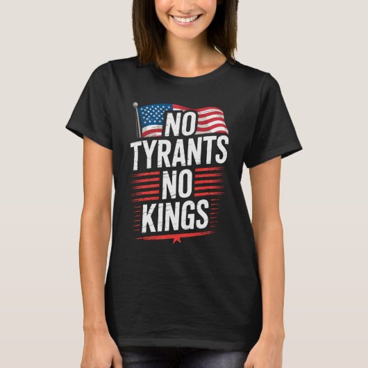 T-shirt No Tyrants No Kings Patriotic Freedom Activism Tee (Devant)