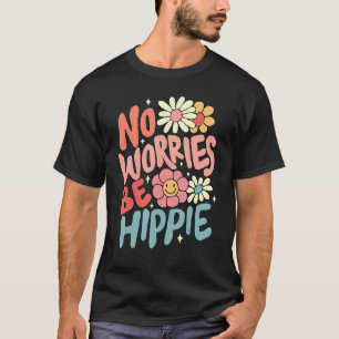 T-shirt No Worries Be Hippie Peace Sign Retro 60s les anné