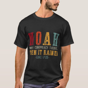 T-shirt Noah Était Un Théoriste Conspirationniste Puis Il