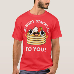 T-shirt Nobdy Pile Jusqu'À Vous Mignonne Pancake Pun