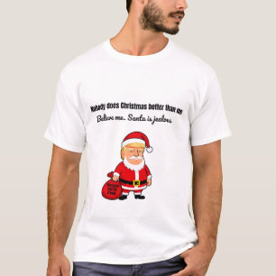 T-shirt Nobody Does Christmas Better Than Me – Funny Trump