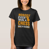 T-shirt Nobody Ever Won A Chess Game By Resigning Chess Pl (Devant)