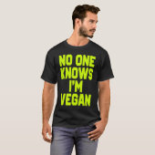 T-shirt Nobody Knows I'm Vegan Sarcastic Cool Gym Workout (Devant entier)