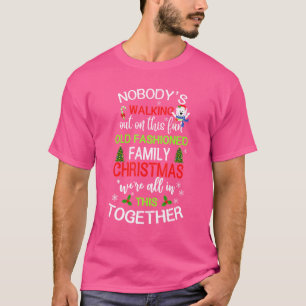T-shirt Nobody's Walking out On This Fun Old Family Christ