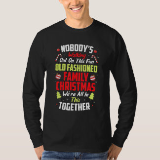 T-shirt Nobody's Walking out On This Fun Old Family Christ