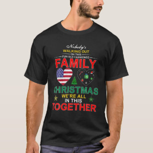 T-shirt Nobody's Walking out On This Fun Old Family Christ