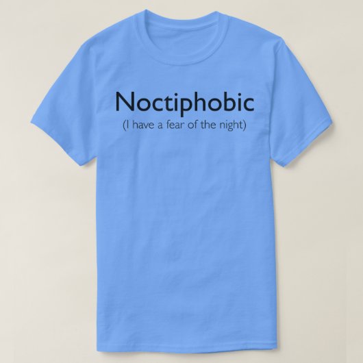 T-shirt Noctiphobic (I Have A Fear of the Night) (Design devant)