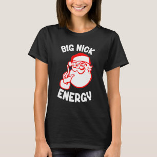 T-shirt Noël Big Nick Energy