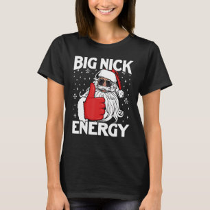 T-shirt Noël Big Nick Energy Père Noël