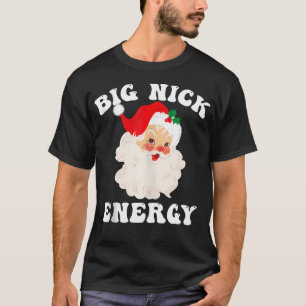 T-shirt Noël Big Nick Energy Père Noël