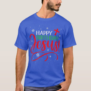 T-shirt Noël chrétien Joyeux Anniversaire Jésus Drôle Hol