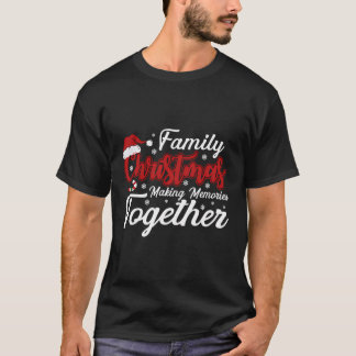 T-shirt Noël de famille Faire des souvenirs ensemble Chris
