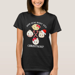 T-shirt Noël Dim Sum Body Say Christmas Dumpling Pun