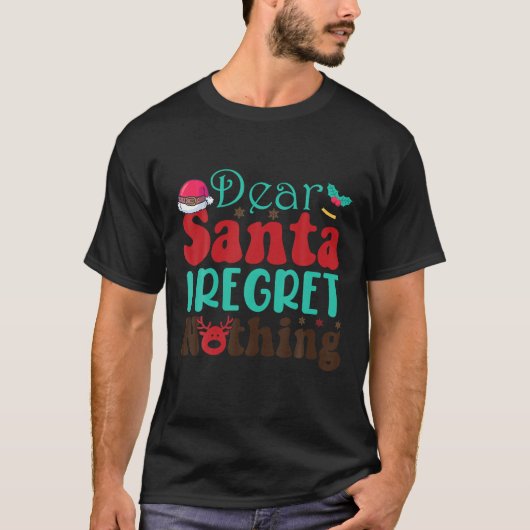 T-shirt Noël Drôle Cher Père Noël Je Regrette Rien Pour Mo (Devant)