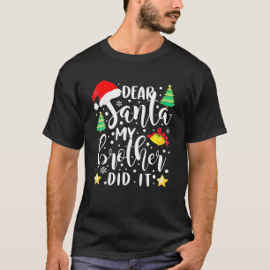T-shirt Noël Drôle Cher Père Noël Mon Frère L'A Fait