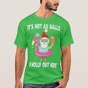 T-shirt Noël Drôle En Juillet Hot As Balls Père Noël Été