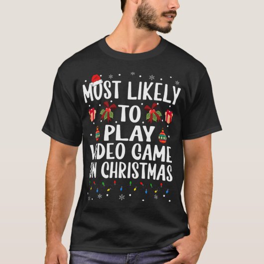 T-shirt Noël Drôle Le Plus Probable À Jouer Jeu Vidéo Sur (Devant)