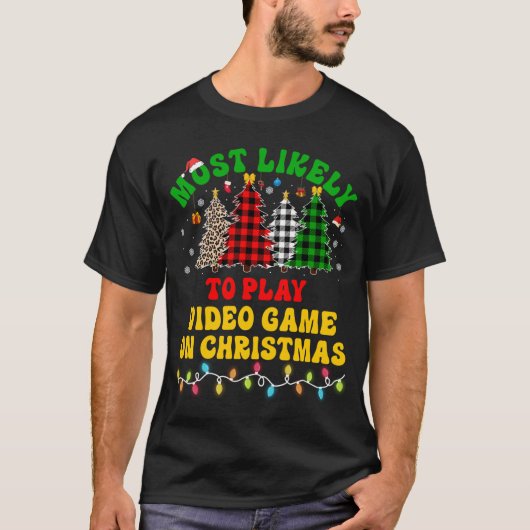 T-shirt Noël Drôle Le Plus Probable À Jouer Jeu Vidéo Sur (Devant)