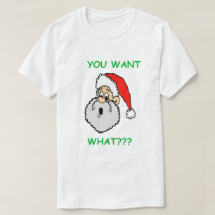 T-shirt Noël drôle Père Noël Surprise Vous voulez ce que