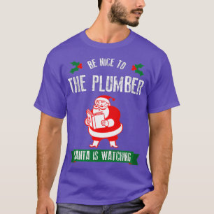T-shirt Noël drôle Soyez gentil avec le Plumber Père Noël