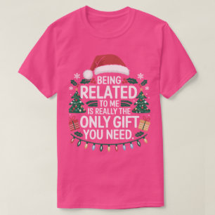 T-shirt Noël étant lié à moi n'est vraiment que vous