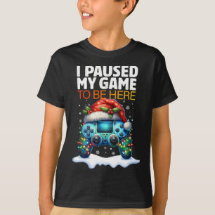 T-shirt Noël J'Ai Suspendu Mon Jeu Pour Être Ici Drôle Sar