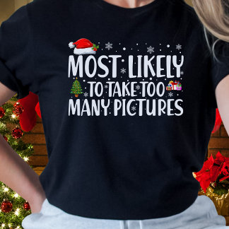 T-shirt Noël Le Plus Susceptible De Prendre Trop De Photos