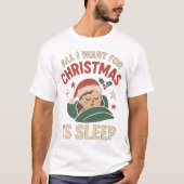 T-shirt Noël : Le sommeil est tout (Devant)