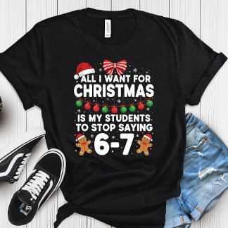 T-shirt Noël Les élèves cessent de dire 6 7 Professeur Six