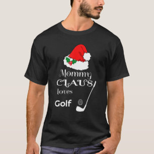 T-shirt Noël Mommy Golf Claus Correspondant Pyjama Père No
