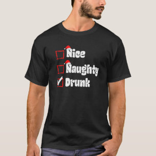 T-shirt Noël Nice Naughty Drunk Naughty Liste Noël San