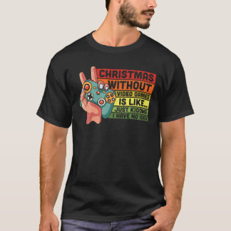 T-shirt Noël Sans Jeux Vidéo, C'Est Comme Kidding Funn