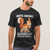 T-shirt Noix À propos des écureuils Vous n'êtes pas seul é (Devant)