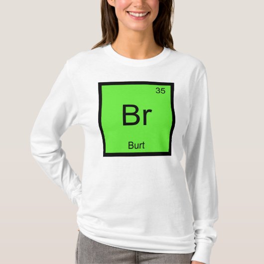 T-shirt Nom de Burt Élément chimique Tableau périodique (Devant)