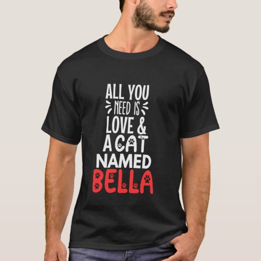T-shirt Nom de chat Bella Design - Tout ce dont vous avez (Devant)